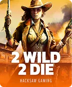 2 Wild 2 Die